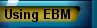 Using EBM